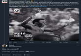 Vaccinated? / Vaxxed? AP The Associated Press @AP Dec 29, 2022 BREAKING: Pelé, the exuberant Brazilian king of soccer who won a record three World Cups and as standard-bearer of "the beautiful game" was one of the most commanding sports figures of the last century, died on Thursday. He was 82. apne.ws/mgfkXu2 AP Pelé 1940-2022 ALT AP Photo/Richard Drew 456 Dave @DxMayhew Was he vaxxed? 14.3K 2:00 PM Dec 29, 2022 15K Views 1 Retweet 7 Quotes 8 Likes 33.9K 4.4M :