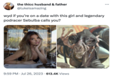 the thicc husband & father @lukeisamazing wyd if you're on a date with this girl and legendary podracer Sebulba calls you? 9:59 PM Jul 26, 2023 · 613.4K Views