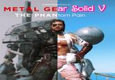 A MORAGEARsolid game METAL GEar Solid V THE PHANtom Pain 1