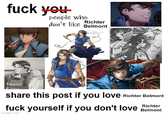 f--- you people who don't like Belmont Richter NETFLIX share this post if you love Richter Belmont f--- yourself if you don't love Richter Belmont imgflip.com