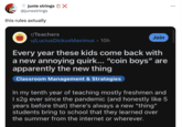 junie strings X @junestrings this rules axtually r/Teachers u/Lucius Dickus Maximus 10h •. Join Every year these kids come back with a new annoying quirk... "coin boys" are apparently the new thing Classroom Management & Strategies In my tenth year of teaching mostly freshmen and I s2g ever since the pandemic (and honestly like 5 years before that) there's always a new "thing" students bring to school that they learned over the summer from the internet or wherever. :