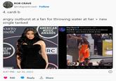 ROB CRAVE @robgrantcrave. Follow 4. cardi b angry outburst at a fan for throwing water at her + new single tanked ecurity enefit RICAN SIC RDS 4:47 PM Jul 30, 2023 948 Reply AMERICAN MUSIC AWARDS IRC RICAN ↑ Share Pop Base @PopBase 18h Cardi B throws microphone at audience member who threw a drink at her. 0:16 11.3K 71.9K 355K ili 75.2M 59