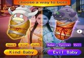 Choose a way to born EMPEROR AND AUT Smart Kind Kind Cute Rebel Cynical Evil Kind Baby 2 Evil Baby