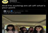 R3GG13 @_s1llym4n_ And I'm sucking em all off what's your point tom @anonbirdd. 14h ... they all have penises