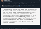 David Mack @davidmackau a national emergency getting declared via the notes app feels like a new level for something normally used for celeb apologies Kayleigh McEnany 45 Archived @PressSec45. Feb 14, 2019 Statement on Government Funding Bill: "President Trump will sign the government funding bill, and as he has stated before, he will also take other executive action - including a national emergency - to ensure we stop the national security and humanitarian crisis at the border. The President is once again delivering on his promise to build the wall, protect the border, and secure our great country." Sarah Sanders 3:39 PM. Feb 14, 2019 : 1,097 Retweets 26 Quotes 5,520 Likes 12 Bookmarks