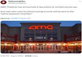 Disbussing Film @DisbussingFilm AMC Theatres has announced a new policy to combat phone use. Any man who uses his phone during a movie will be sent to the "penis explosion chamber." 4 (Source: @AMCTheatres) ama STUDIO X 4:36 PM. Aug 3, 2023 279.1K Views ...
