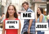 JESSIE'S GIRL ME JESSIE