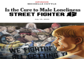 Is the Cure to Male Loneliness Street Fighter 6? I made this after being exposed to the meme.