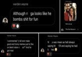 warden.wayne Although n ga looks like he bombs s--- for fun Warden Wayne I commented "y'all ever make good and funny memes just to flex on blerd vision ni as?" And he got mad Warden Wayne warden.wayne Here you go This that Mexican ni a Ni ja was mean as hell always saying NI ER and saying he had b hes