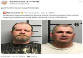 Gwant:3 (the :3 is silent) @WndowsSucks god forbid men have hobbies DOEFT FOR N Newsweek @Newsweek. Apr 3, 2019 Arkansas men arrested for taking turns shooting each other while wearing bulletproof vest after drinking trib.al/W5uRhOk 6' 6:53 PM Jul 3, 2023 1M Views . : .