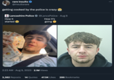 rare insults @insultsrare getting cooked by the police is crazy Lancashire Police How it started $$ પણ એક 0à TO-> @LancsPolice · Aug 8 How it's going 2:23 AM - Aug 9, 2023 2.1M Views 3,382 Reposts 14 Quotes 47.5K Likes 286 Bookmarks :