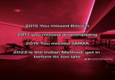 2015 You missed Bitcoin 2017 you missed dropshipping 2019 You missed SMMA 2023 is the Indian Method, get in before its too late J@nothstikytoky