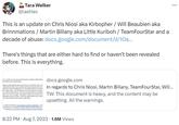 Tara Welker @lashiec This is an update on Chris Niosi aka Kirbopher / Will Beaubien aka Brinnmations / Martin Billany aka Little Kuriboh / TeamFourStar and a decade of abuse: docs.google.com/document/d/10a... There's things that are either hard to find or haven't been revealed before. This is everything. de an update on Chris Niosi aka Kirbopher and Bryon William Bear docs.google.com Brinnmations aka SuperPsygu. egards to Martin Bilany aka Little Kurboh and TeamFourStar, and serial abusers they have protected over the years and continue to with this cursed knowledge alone. It has deeply affected my ment th of many others. I am writing this to be as thorough and concise re, to free myself from this. To have a document that can be refere ould it ever come up again. Regardless, it deserves to finally all be afeguards the worst people. Given the trends shown here, somet ine, and maybe this document will help them. r. I made the first tweet chronologically outing Vic Mignogna- who: ing in the con circuit and discussed in fandom spaces as early as of people who outed on Wiam Beauben Wit Bebe In regards to Chris Niosi, Martin Billany, TeamFourStar, Will... TW: This document is heavy, and the content may be upsetting. All the warnings. 8:22 PM. Aug 7, 2023 1.6M Views