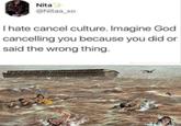 Nita+ @Nitaa_xo I hate cancel culture. Imagine God cancelling you because you did or said the wrong thing.