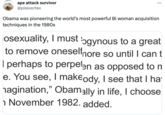 ape attack survivor @pissvortex : Obama was pioneering the world's most powerful Bi woman acquisition techniques in the 1980s osexuality, I must gynous to a great to remove oneselfnore so until I can t I perhaps to perpelen as opposed to n e. You see, I makeody, I see that I ha nagination,” Obamally in life, I choose November 1982. added.