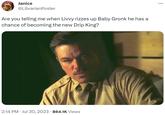 Janice @Librarian Poster Are you telling me when Livvy rizzes up Baby Gronk he has a chance of becoming the new Drip King? 2:14 PM Jul 30, 2023 864.1K Views :