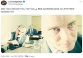 Le Ciné Le Cinéphiles @LeCinephiles DID YOU OR DID YOU NOT CALL THE GOTH BADDIE ON TWITTER MOMMY?!? 5:54 AM Jul 30, 2023 · 70K Views