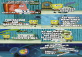 If we can't make fun of [HARMLESS THING] anymore 59 what CAN we make fun of? H PURITANISM AND TRADITIONALISM ADN STEFANEL CORRUPT INSTITUTIONS + SENSELESS CRUELTY AUTHORITY MAINTAINED BY STRICT SOCIAL ENFORCEMENT ASTROTURFED PROPAGANDA AUTHORED BY CORPORATE THINKTANKS ALEK RAMPANT BIGOTRY THE MILITARY INDUSTRIAL COMPLEX RELIGIOUS FUNDAMENTALISM OPPRESSION