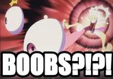 BOOBS?!?!