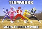 TEAMWORK 27 MAKES THE DREAM WORK memegenerator.net