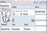 Nickname Poppenheimer Pokémon Details Level Gender Shiny Tera Type 100 No Normal Item Maushold-Four Choice Band Ability Technician NORMAL Copy Moves Population Bomb Import/Ex