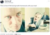 Sydney @CountVolpe This is how it felt doing math homework with your dad 4:10 PM. Jul 25, 2023 1.5M Views