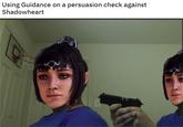 Using Guidance on a persuasion check against Shadowheart HOGA