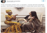 Tissonade Lemontiss @Naturally Tiss That moment when you, a queen, come across another queen, and discuss how best to maximise your joint slay கசாகித்யான் அல்குவப்படுத்தும்