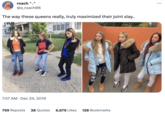 roach ^.^ @a_roach06 The way these queens really, truly maximized their joint slay.. 7:57 AM Dec 24, 2019 799 Reposts 38 Quotes 6,679 Likes 128 Bookmarks : ...