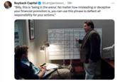 Buyback Capital @Larryjamieson_ . 16h "Billy, this is being in the arena'. No matter how misleading or deceptive your financial promotion is, you can use this phrase to deflect all responsibility for your actions." THAT CAN OAK 781956 2001 SHES 1748 2044 BETRAY 2001 S 72500 44100 61646 as WIN RECORD EXPERNED ACTUAL EXPECTED ACTUAL 6525 62% 106-56 102-40 6143 99-63 0-0 7160-51h .6097 91-63 5597 564 91-71 178 100-62 ...