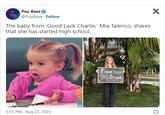 Pop Base @PopBase - Follow The baby from 'Good Luck Charlie,' Mia Talerico, shares that she has started high school. 5:55 PM - Aug 23, 2023 First Day 4th Grade 8:21:23, X
