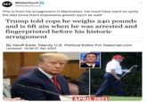 Trump's Growth Spurt MT MDASTOUCH.COM MeidasTouch @MeidasTouch This is from his arraignment in Manhattan. He must have went on quite the diet since then! Impressive growth spurt as well! Trump told cops he weighs 240 pounds and is 6ft 2in when he was arrested and fingerprinted before his historic arraignment By Geoff Earle, Deputy U.S. Political Editor For Dailymail.com Updated: 16:08 07 Apr 2023 APRIL 2023