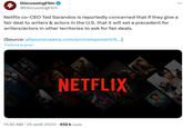DiscussingFilm > @DiscussingFilm 4 Netflix co-CEO Ted Sarandos is reportedly concerned that if they give a fair deal to writers & actors in the U.S. that it will set a precedent for writers/actors in other territories to ask for fair deals. (Source: allyourscreens.com/en/component/k...) Traduire le post NETFLIX 11:30 AM - 25 août 2023 452 k vues