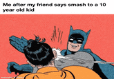 Me after my friend says smash to a 10 year old kid mematic & Tenor
