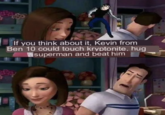 3 If you think about it, Kevin from Ben 10 could touch kryptonite. hug superman and beat him