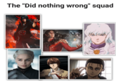 The "Did nothing wrong" squad 8 000 60