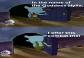 NICKTOONS NICKTOONS In the name of the Goddess Hylia, I offer this combat trial