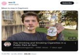 tess @astrogrIz Moon is now in Capricorn idre 11:49 PM Jul 29, 2023 356.9K Views Street STELLA ARTOIS Cidre HOPEAN STYLE CER Subscribe Day Drinking and Smoking Cigarettes in a Public Park at 2pm jacobfuckingjones 106K views - 7 days ago 24:38 ... :
