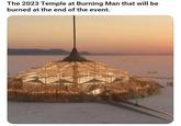 The 2023 Temple at Burning Man that will be burned at the end of the event. M