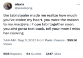 alexis @alexispng the tabi stealer made me realize how much you've stolen my heart. you were the mason to my margiela. i hope tabi together soon. you aint gotta text back, tell your mom i miss her cooking 1:44 AM . Sep 3, 2023 from Paris, France 399.1K Views 906 Reposts 64 Quotes 7,137 Likes