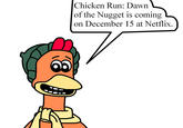 Chicken Run 2 Announcement 8) Chicken Run: Dawn of the Nugget is coming on December 15 at Netflix.