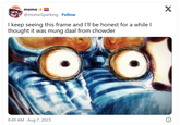 momo @momoSparking. Follow keep seeing this frame and I'll be honest for a while I thought it was mung daal from chowder 8:49 AM - Aug 7, 2023 X 8