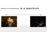 big day for annoying people is a spectrum P PARENTAL ADVISORY PUT T