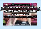 GUI "I'M JUST A SIMP WHERE I SEE ALPHA SHE SEES BETA Barbi65 WHAT WILL IT TAKE FOR THIS WHITE WOMAN TO SEEEETTLE DOWN FOR A GYMCEL AND BREED WITH ME!" - SFcels Ryan Gosling in Barbie (2023) @filmsguild SC