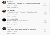 Rynoboy "maybe unc" they say in a mildly confused tone 8-30 Reply View 13 replies V 3rd Leg Zay "Indublious, unc" they say in bewilderment 8-30 Reply View 7 replies ✓ 1234456853222 Harder unc they say in passion 8-30 Reply View 14 replies ✓ dakota "No, unc!", they yell in a state of defiance 1w ago Reply View 1 reply ✓ 2443 1097 698 0 49
