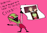 AHAHAHA! I drew myself as a Suy jak and you as a CHAD!!! fm 12