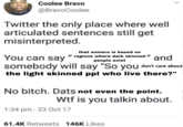 Coolee Bravo @BravoCoolee Twitter the only place where well articulated sentences still get misinterpreted. that sumeru is based on "regions where dark skinned " and people exist You can say somebody will say "So you don't care about the light skinned ppl who live there?" No bitch. Dats not even the point. W-- is you talkin about. 1:34 pm - 23 Oct 17 61.4K Retweets 146K Likes