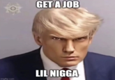 Lil N---- Instagram Comments meme imgflip.com GET A JOB LIL N----