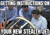 GETTING INSTRUCTIONS ON YOUR NEW STEALTH JET