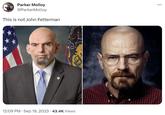 Parker Molloy @ParkerMolloy This is not John Fetterman 12:09 PM . Sep 19, 2023 43.4K Views